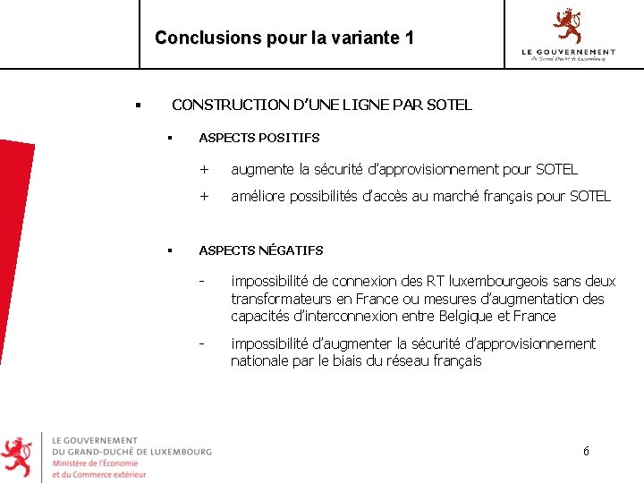 Conclusions pour la variante 1 § CONSTRUCTION D’UNE LIGNE PAR SOTEL § § ASPECTS