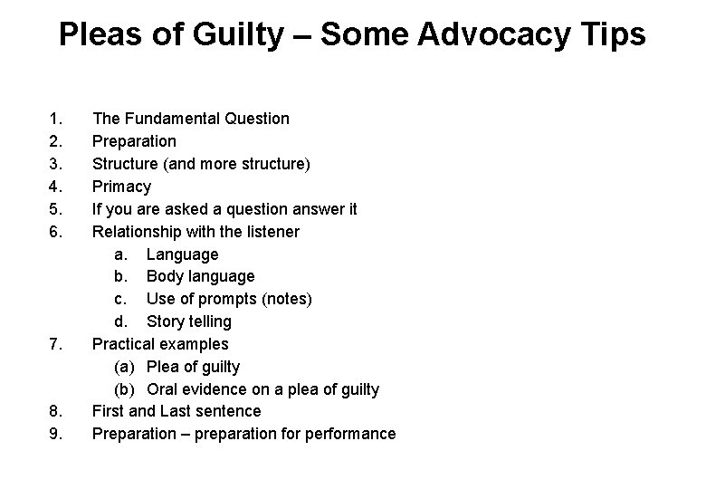 Pleas of Guilty – Some Advocacy Tips 1. 2. 3. 4. 5. 6. 7.