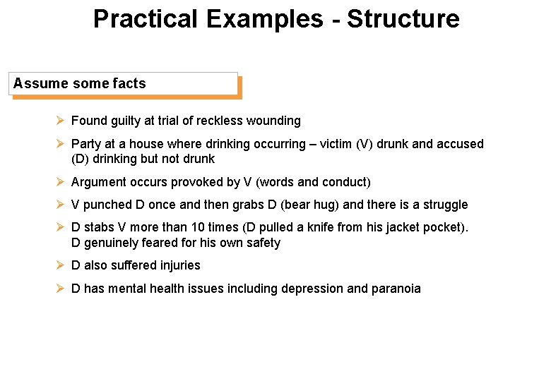 Practical Examples - Structure Assume some facts Ø Found guilty at trial of reckless