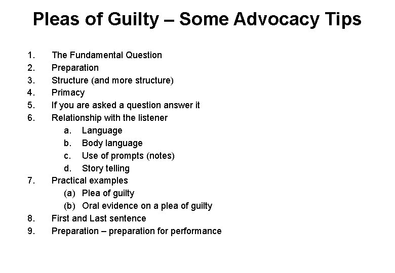 Pleas of Guilty – Some Advocacy Tips 1. 2. 3. 4. 5. 6. 7.