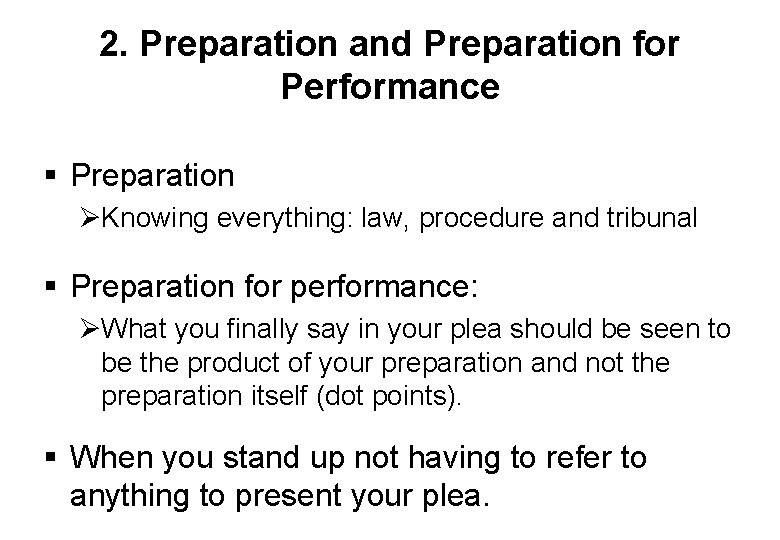 2. Preparation and Preparation for Performance § Preparation ØKnowing everything: law, procedure and tribunal