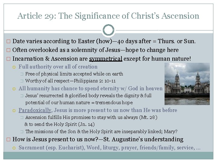 Article 29: The Significance of Christ’s Ascension � Date varies according to Easter (how)—