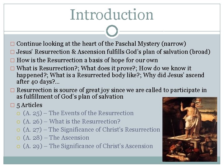 Introduction � Continue looking at the heart of the Paschal Mystery (narrow) � Jesus’