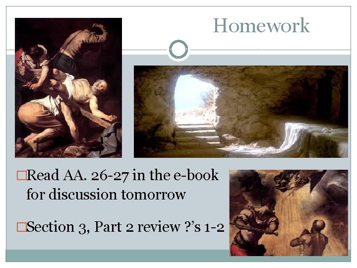 Homework �Read AA. 26 -27 in the e-book for discussion tomorrow �Section 3, Part