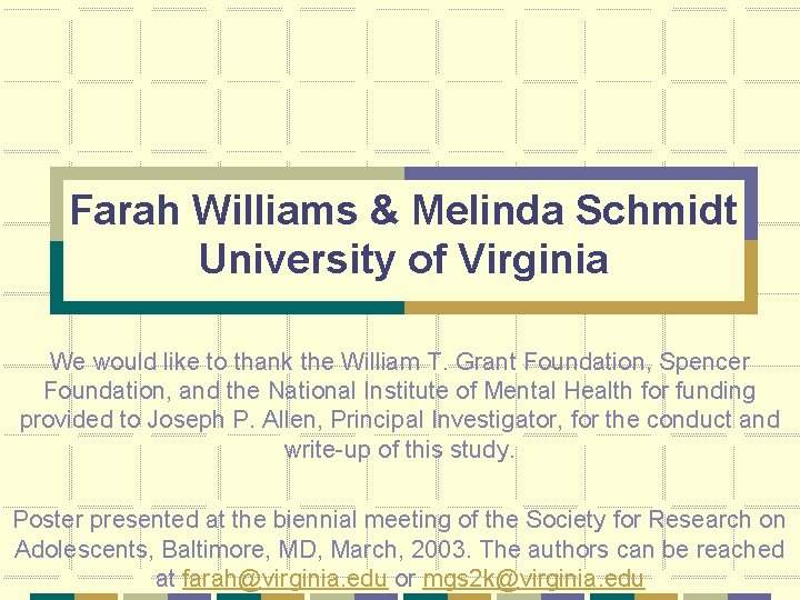 Farah Williams & Melinda Schmidt University of Virginia We would like to thank the