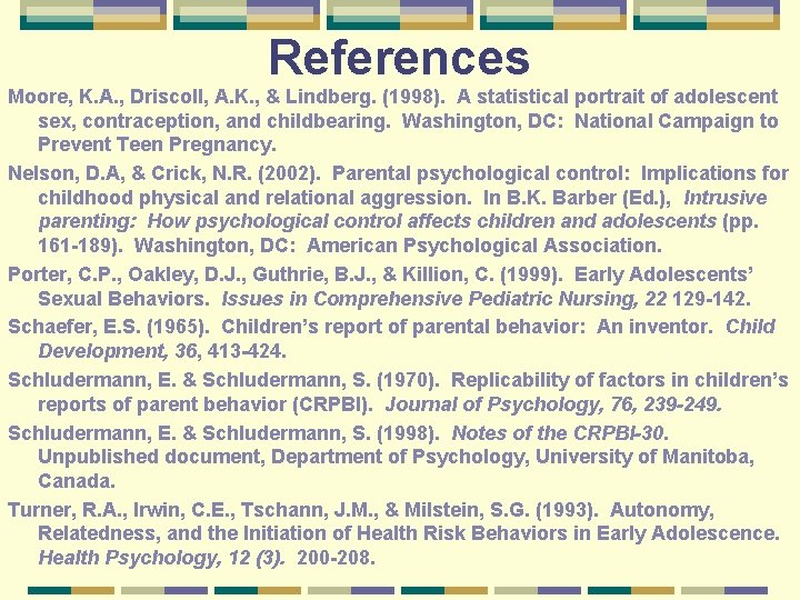 References Moore, K. A. , Driscoll, A. K. , & Lindberg. (1998). A statistical