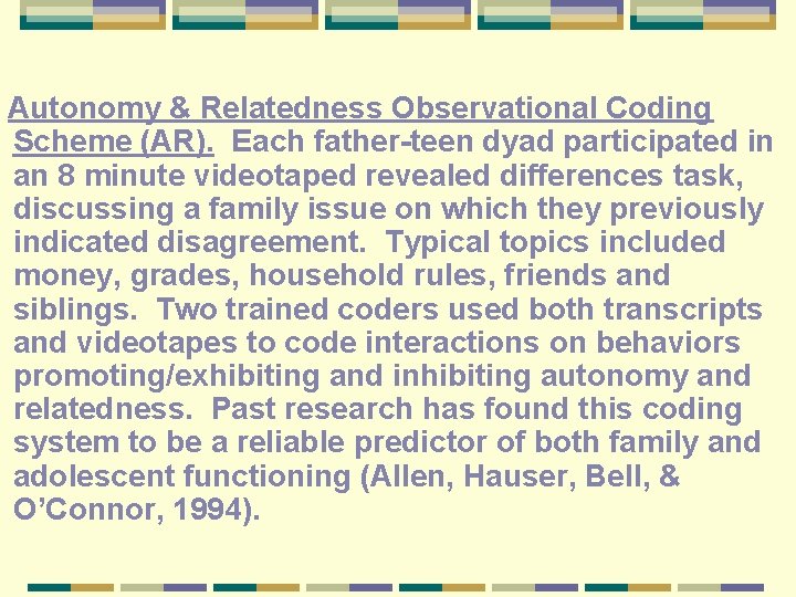 Autonomy & Relatedness Observational Coding Scheme (AR). Each father-teen dyad participated in an 8