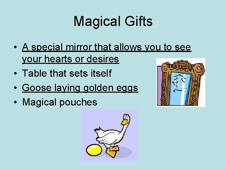 Magical Gifts • A special mirror that allows you to see your hearts or