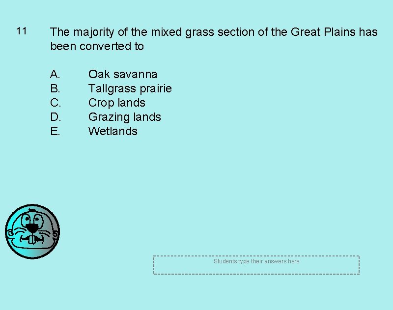 11 The majority of the mixed grass section of the Great Plains has been