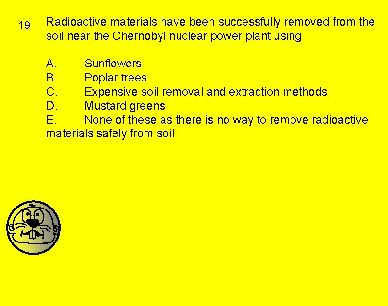 19 Radioactive materials have been successfully removed from the soil near the Chernobyl nuclear