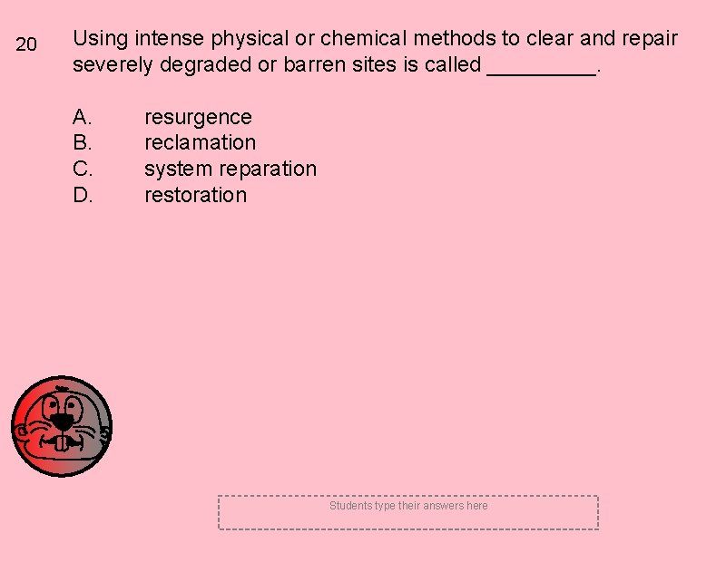 20 Using intense physical or chemical methods to clear and repair severely degraded or