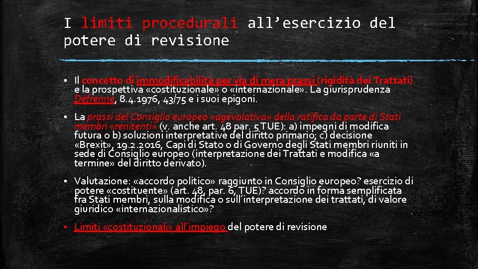 I limiti procedurali all’esercizio del potere di revisione § Il concetto di immodificabilità per I limiti procedurali all’esercizio del potere di revisione § Il concetto di immodificabilità per