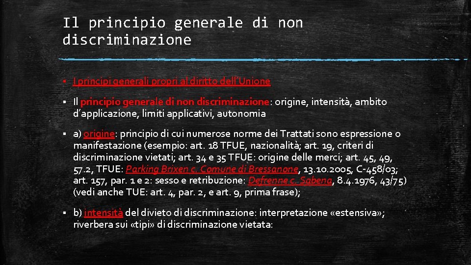 Il principio generale di non discriminazione § I principi generali propri al diritto dell’Unione