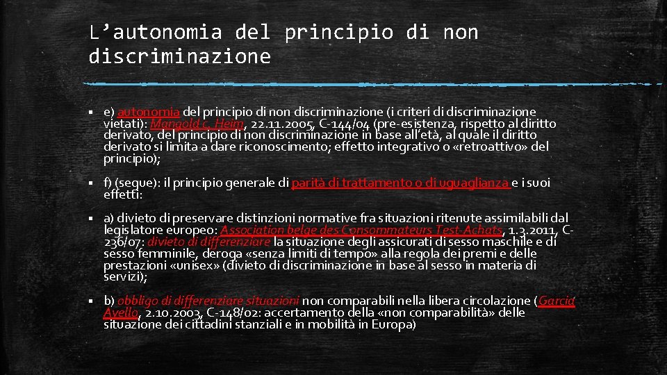 L’autonomia del principio di non discriminazione § e) autonomia del principio di non discriminazione