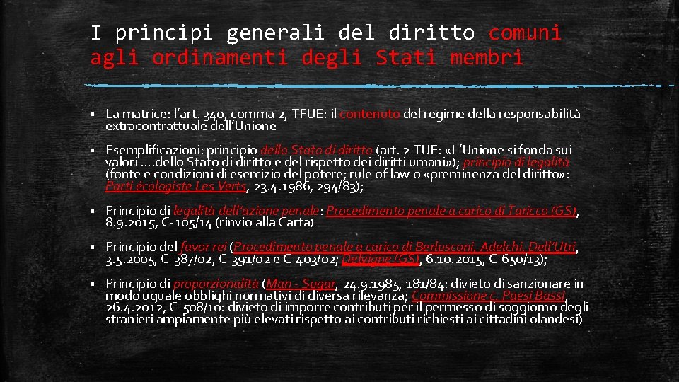 I principi generali del diritto comuni agli ordinamenti degli Stati membri § La matrice: