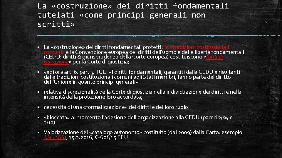 La «costruzione» dei diritti fondamentali tutelati «come principi generali non scritti» § La «costruzione»