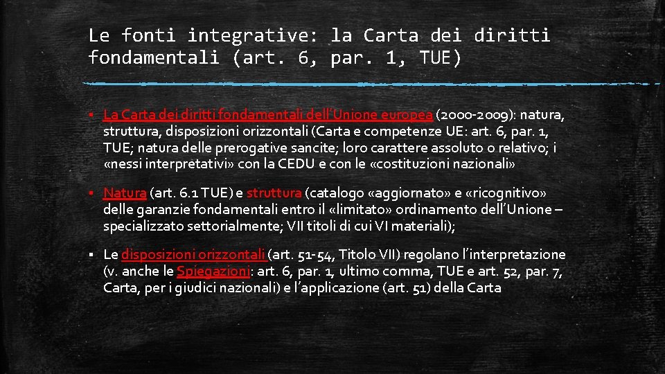 Le fonti integrative: la Carta dei diritti fondamentali (art. 6, par. 1, TUE) §