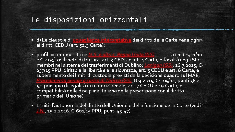 Le disposizioni orizzontali § d) La clausola di uguaglianza interpretativa dei diritti della Carta