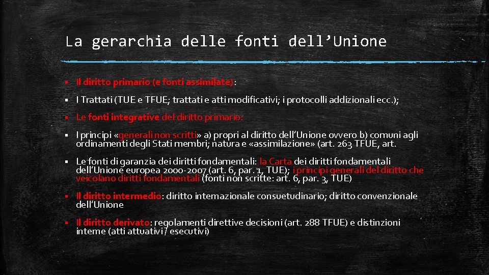 La gerarchia delle fonti dell’Unione § Il diritto primario (e fonti assimilate): § I La gerarchia delle fonti dell’Unione § Il diritto primario (e fonti assimilate): § I