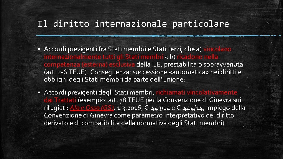 Il diritto internazionale particolare § Accordi previgenti fra Stati membri e Stati terzi, che