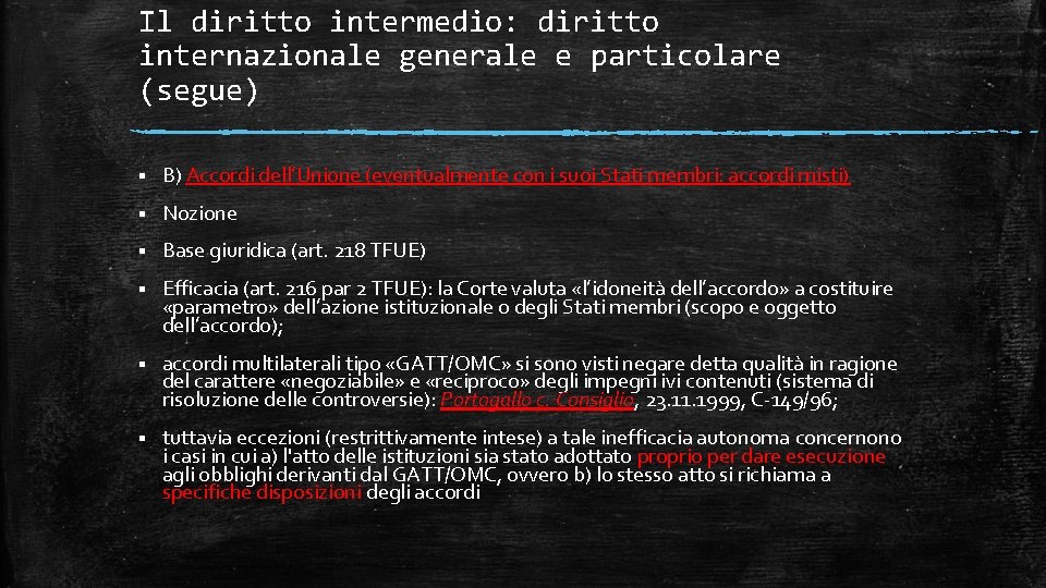 Il diritto intermedio: diritto internazionale generale e particolare (segue) § B) Accordi dell’Unione (eventualmente