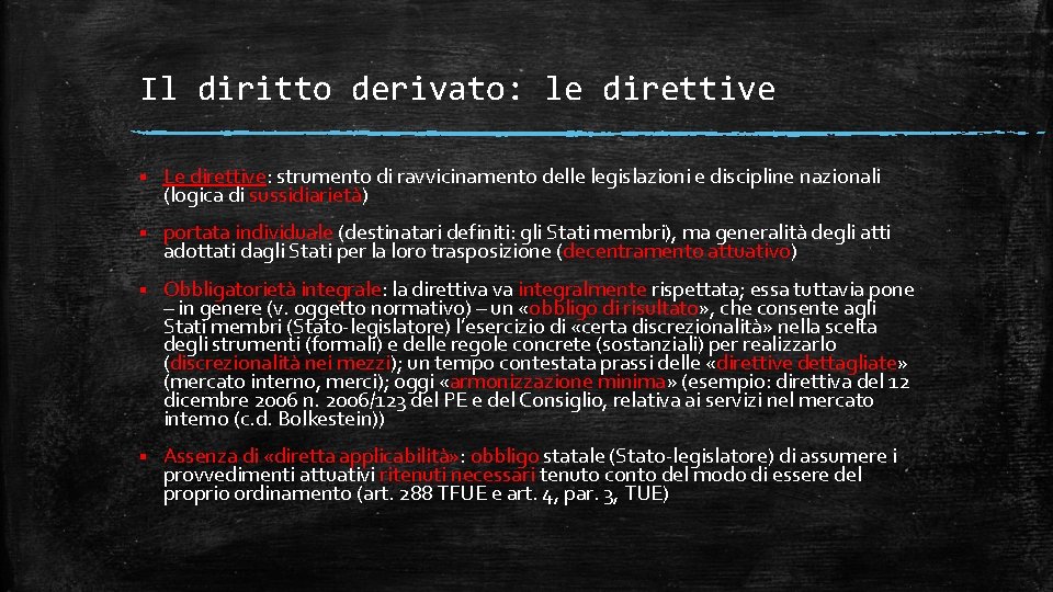 Il diritto derivato: le direttive § Le direttive: strumento di ravvicinamento delle legislazioni e Il diritto derivato: le direttive § Le direttive: strumento di ravvicinamento delle legislazioni e