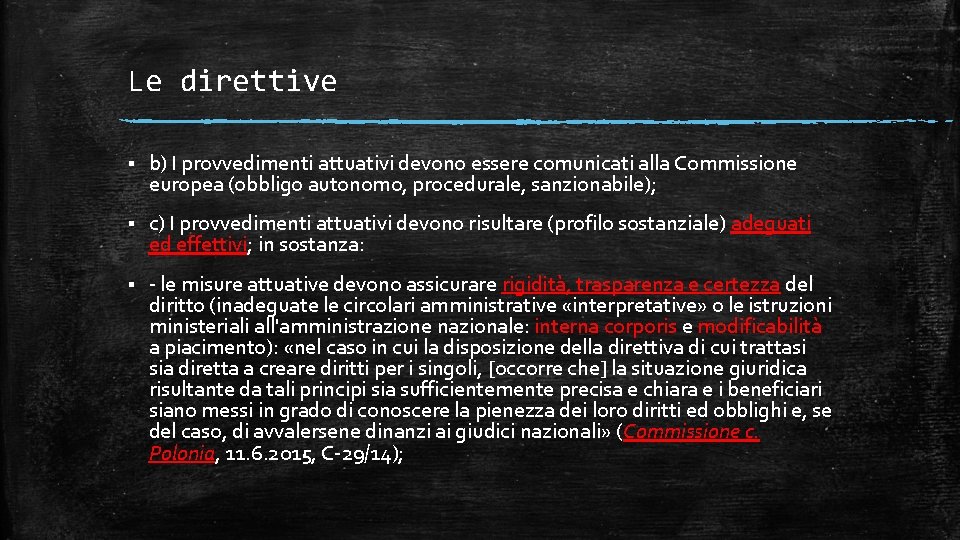 Le direttive § b) I provvedimenti attuativi devono essere comunicati alla Commissione europea (obbligo