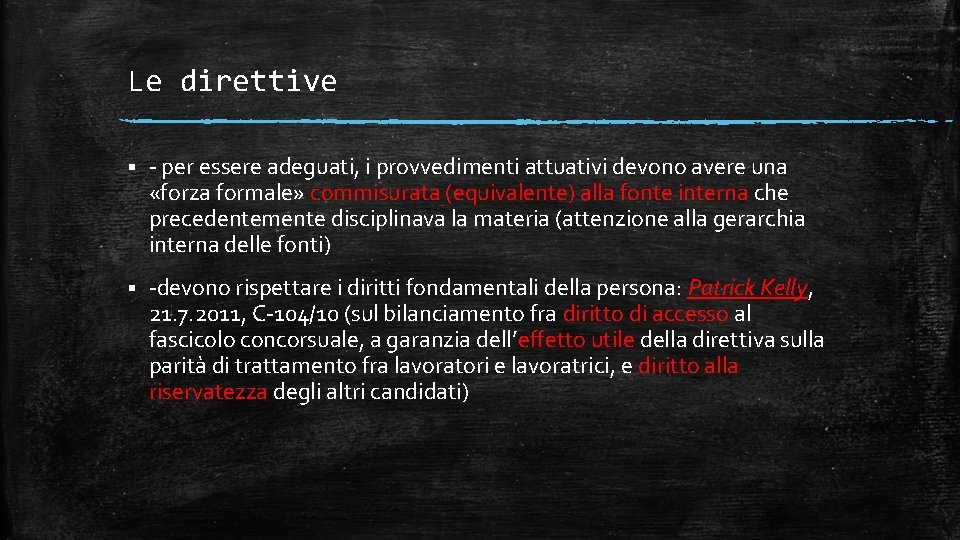 Le direttive § - per essere adeguati, i provvedimenti attuativi devono avere una «forza