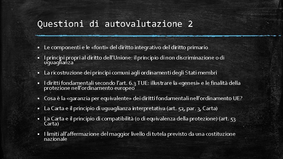 Questioni di autovalutazione 2 § Le componenti e le «fonti» del diritto integrativo del