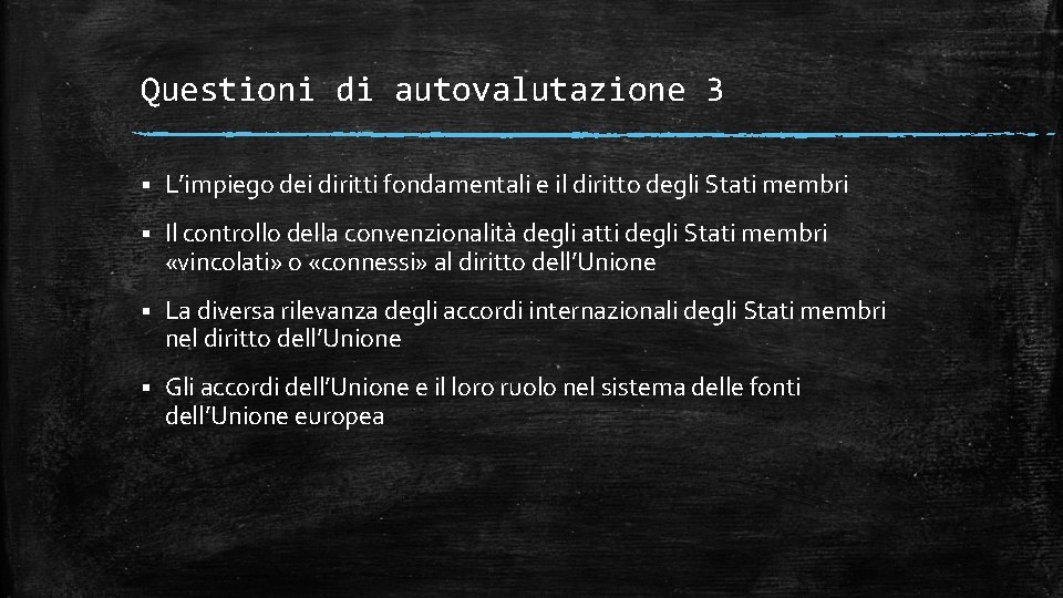 Questioni di autovalutazione 3 § L’impiego dei diritti fondamentali e il diritto degli Stati