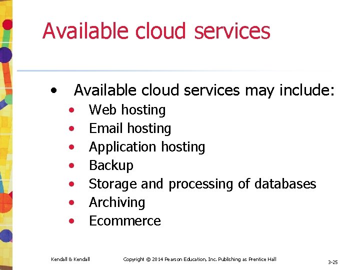 Available cloud services • Available cloud services may include: • • Web hosting Email