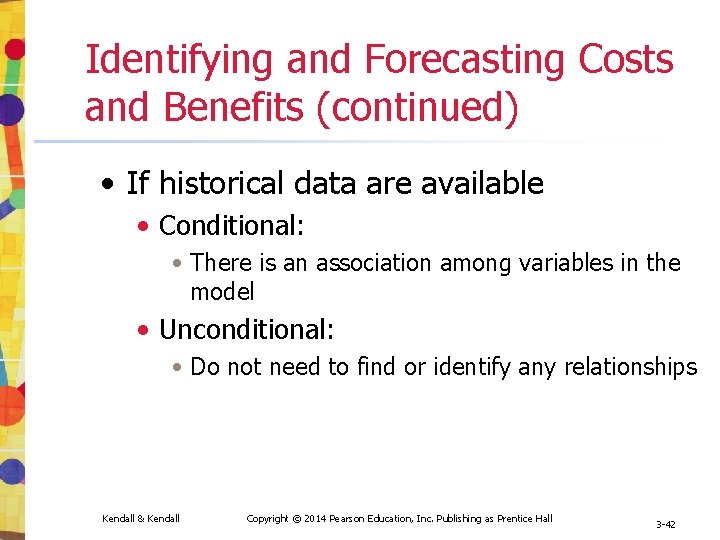 Identifying and Forecasting Costs and Benefits (continued) • If historical data are available •