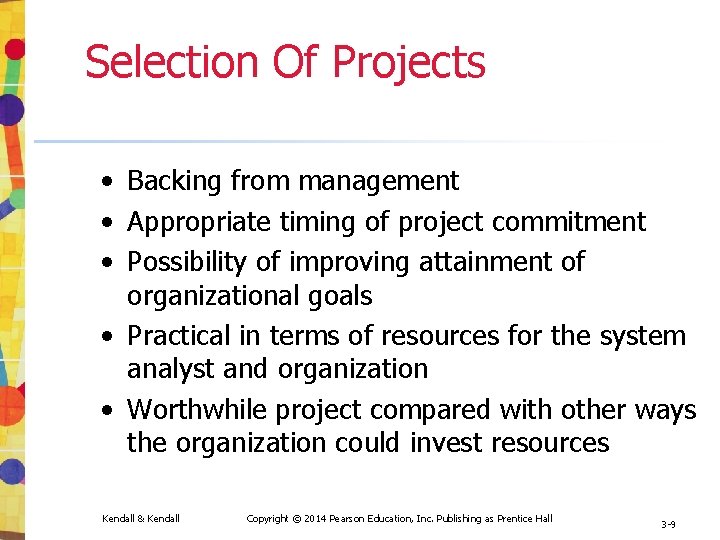 Selection Of Projects • Backing from management • Appropriate timing of project commitment •