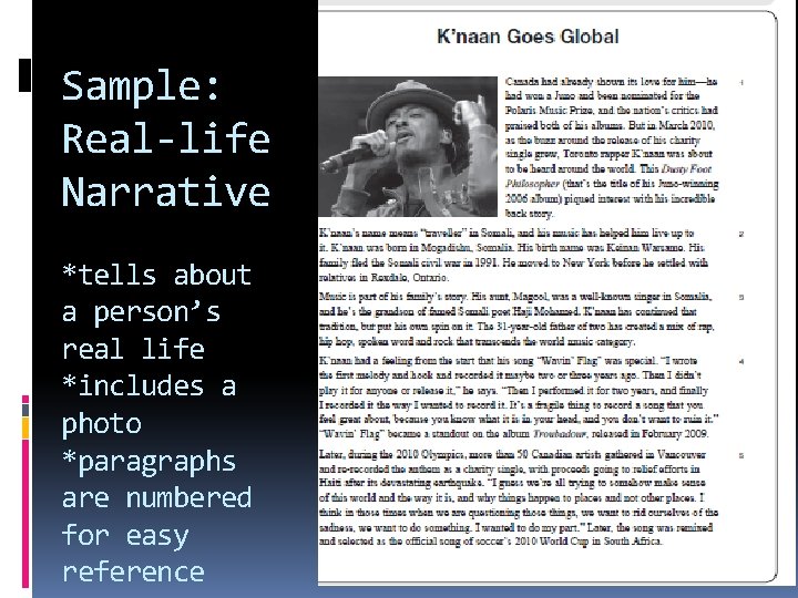 Sample: Real-life Narrative *tells about a person’s real life *includes a photo *paragraphs are