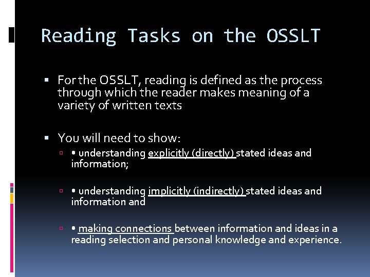 Reading Tasks on the OSSLT For the OSSLT, reading is defined as the process