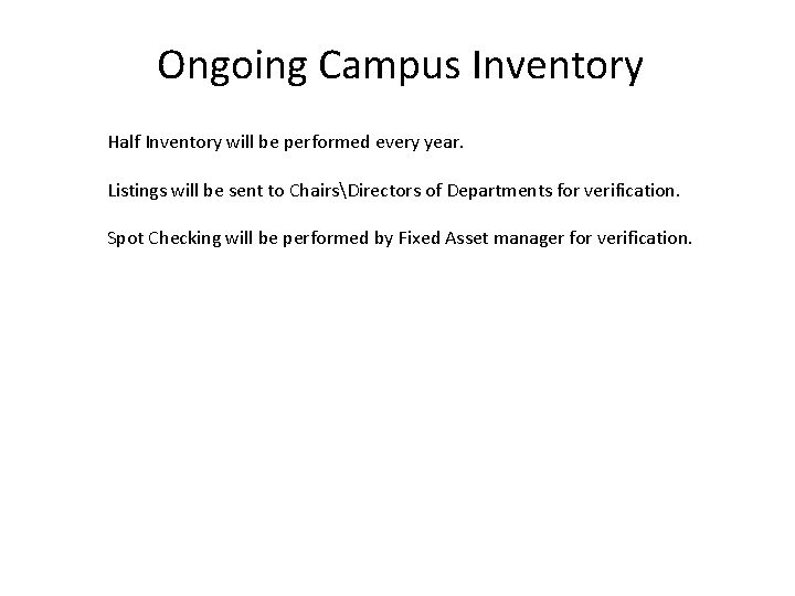 Ongoing Campus Inventory Half Inventory will be performed every year. Listings will be sent