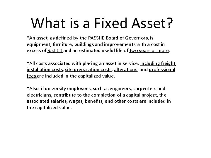 What is a Fixed Asset? *An asset, as defined by the PASSHE Board of