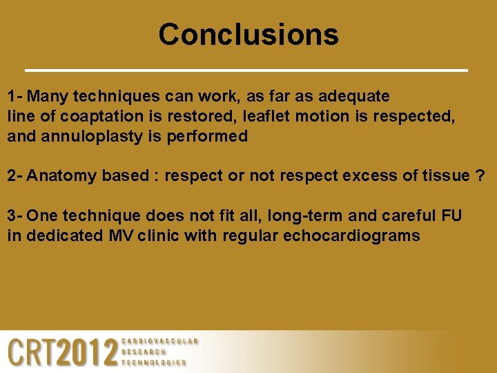 Conclusions 1 - Many techniques can work, as far as adequate line of coaptation