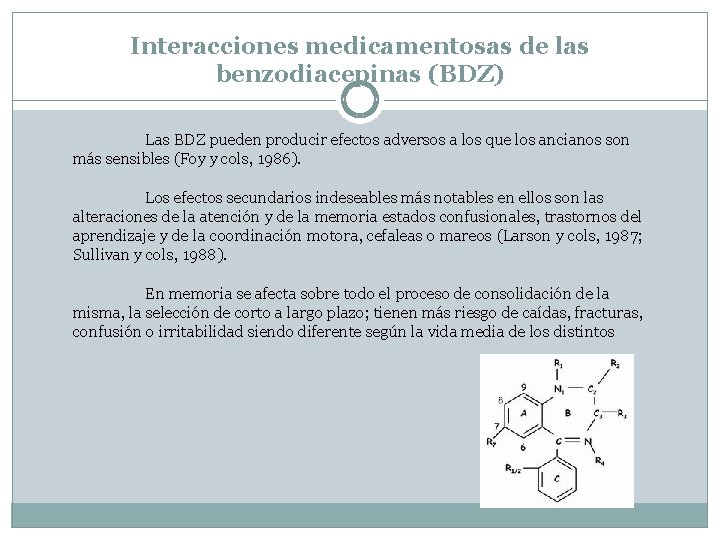 Interacciones medicamentosas de las benzodiacepinas (BDZ) Las BDZ pueden producir efectos adversos a los