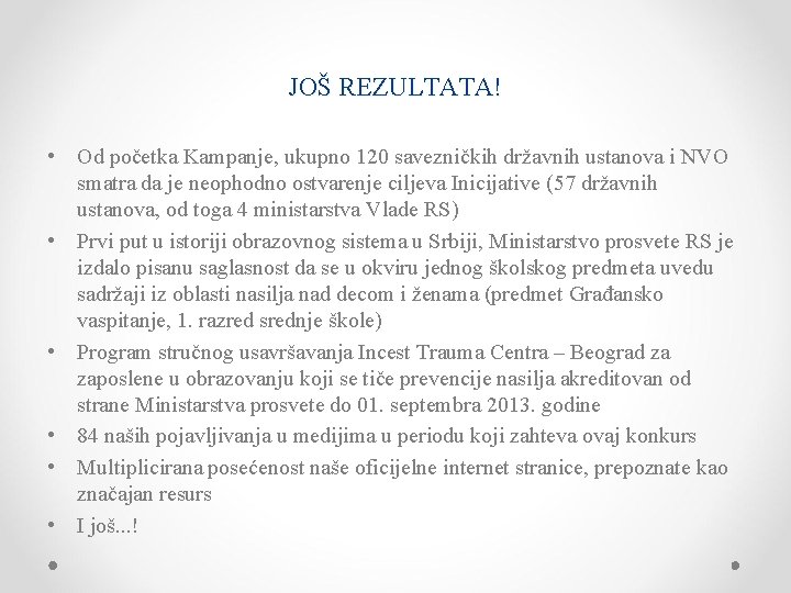 JOŠ REZULTATA! • Od početka Kampanje, ukupno 120 savezničkih državnih ustanova i NVO smatra