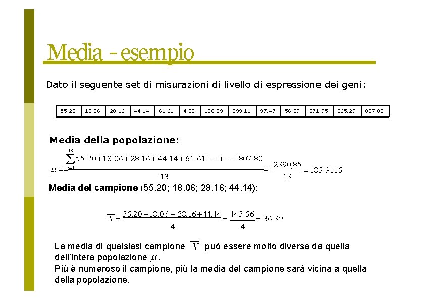 Media - esempio Dato il seguente set di misurazioni di livello di espressione dei