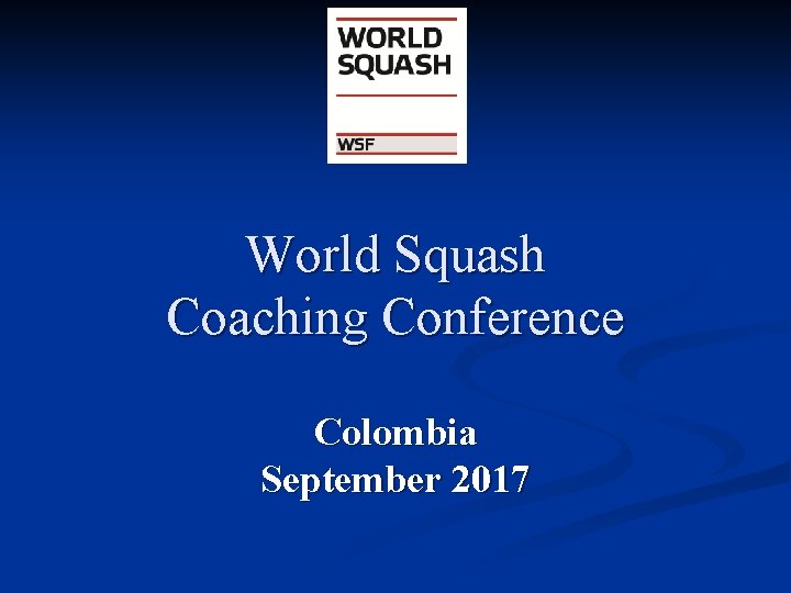 World Squash Coaching Conference Colombia September 2017 