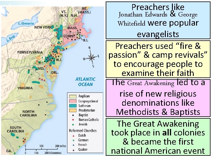 Preachers like Jonathan Edwards & George Whitefield were popular evangelists Preachers used “fire & Preachers like Jonathan Edwards & George Whitefield were popular evangelists Preachers used “fire &