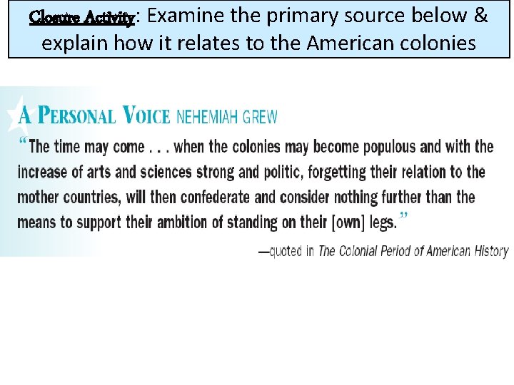 Closure Activity: Examine the primary source below & explain how it relates to the Closure Activity: Examine the primary source below & explain how it relates to the