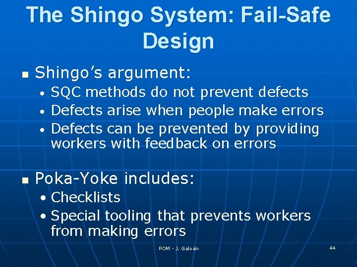 The Shingo System: Fail-Safe Design n Shingo’s argument: • • • n SQC methods The Shingo System: Fail-Safe Design n Shingo’s argument: • • • n SQC methods