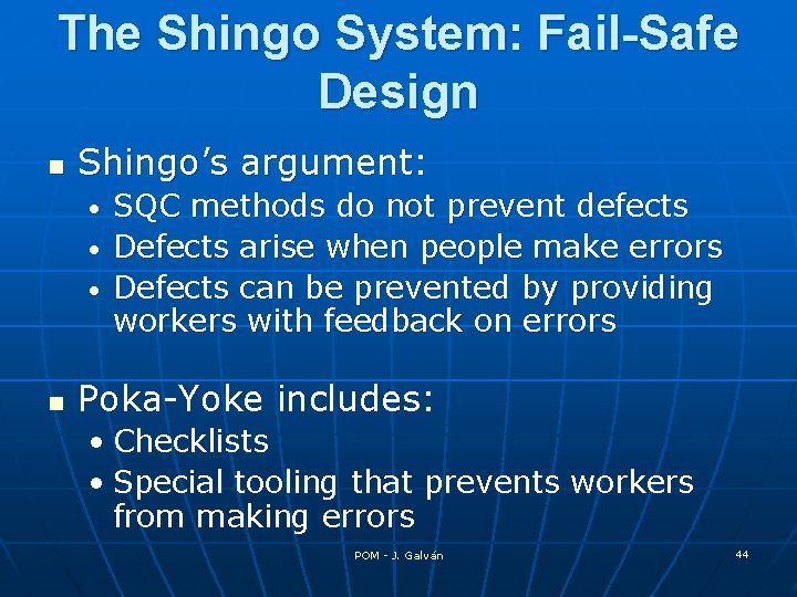 The Shingo System: Fail-Safe Design n Shingo’s argument: • • • n SQC methods
