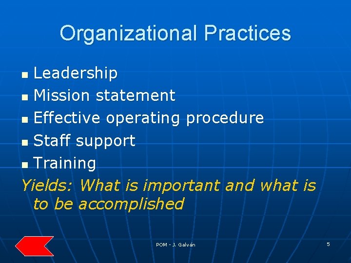 Organizational Practices Leadership n Mission statement n Effective operating procedure n Staff support n