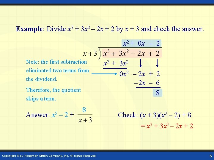 Example: Divide x 3 + 3 x 2 – 2 x + 2 by