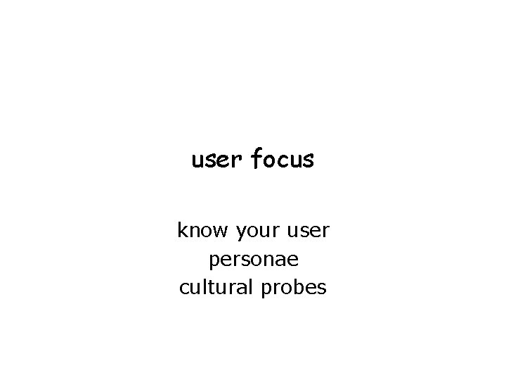 user focus know your user personae cultural probes 