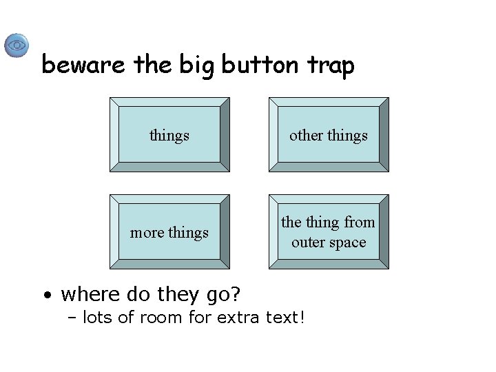 beware the big button trap things other things more things the thing from outer